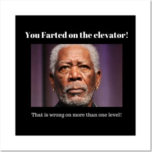 Morgan Freeman - You Farted on The Elevator! Posters and Art